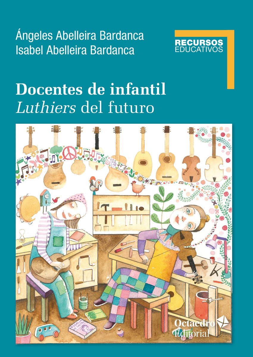 Docentes de infantil: Luthiers del futuro (Paperback)