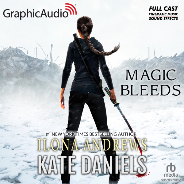 Magic Bleeds [Dramatized Adaptation] (Kate Daniels, #4)