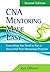 CNA Mentoring Made Easy by ...
