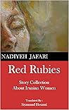 Red Rubies : Story Collection About Iranian Women
