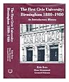 The First Civic University: Birmingham 1880-1980 an Introductory History