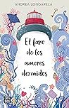 El faro de los amores dormidos by Andrea Longarela