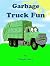 Garbage Truck Fun