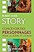 STORY. Concevoir des personnages pour la scène et l'écran (French Edition)