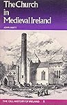 The Church in Medieval Ireland The Church in Medieval Ireland