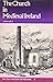 The Church in Medieval Ireland by John A. Watt