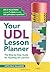 [Your UDL Lesson Planner: The Step-by-Step Guide for Teaching all Learners] [By: Ralabate Ed.D., Patricia Kelly] [January, 2016]