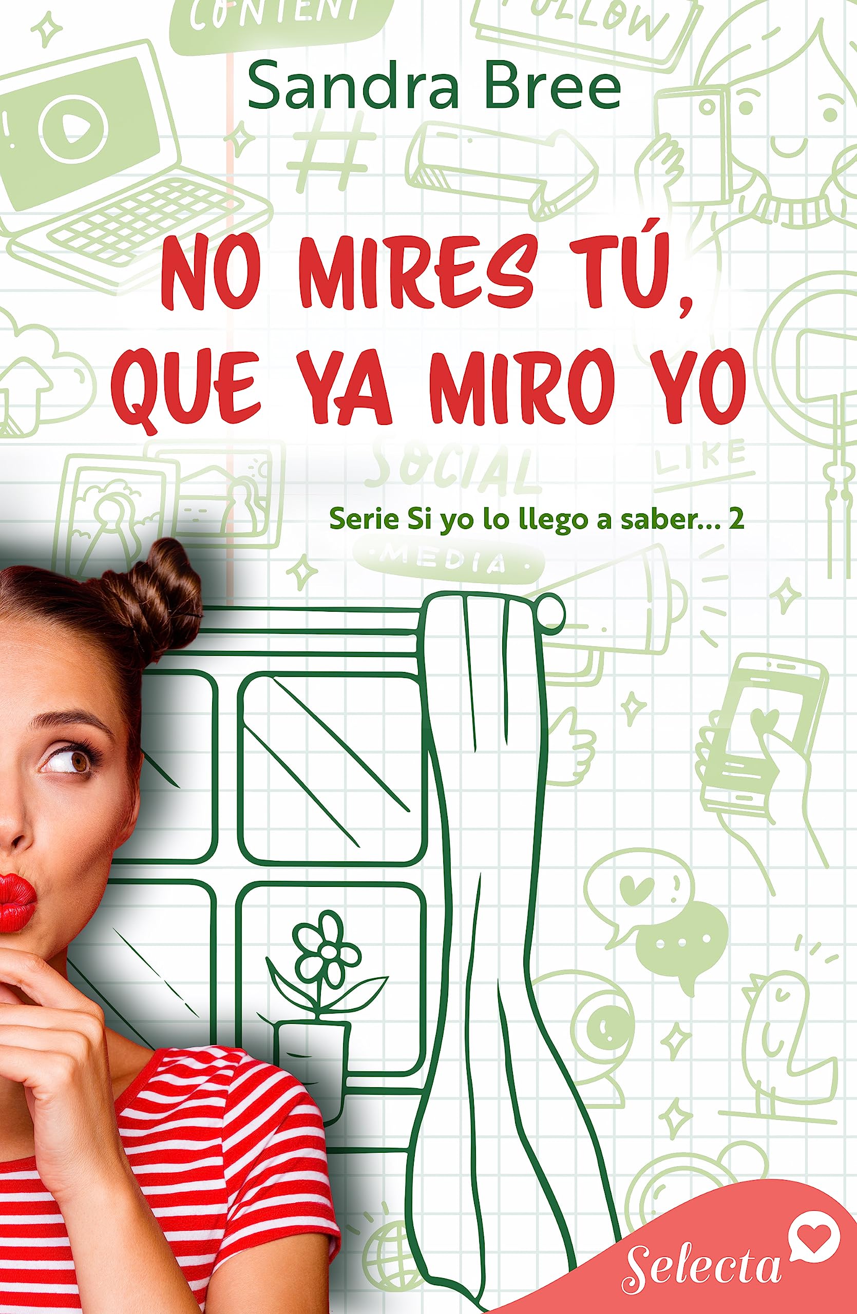 No mires tú, que ya miro yo (Si yo lo llego a saber... 2) (Spanish Edition)
