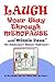 Laugh Your Way Through Menopause by Dee Adams
