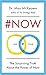 #NOW: The Surprising Truth about the Power of Now Paperback – 7 Jul 2016 by Max McKeown