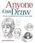 Anyone Can Draw: Create Sensational Artworks in Easy Steps Paperback April 15, 2012