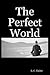 The Perfect World by L. C. Taylor