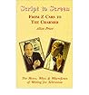 Script to Screen: FROM Z CARS TO THE CHARMER - The Hows, Whys & Wherefores of Writing for Television by Allan Prior (1996-06-01)