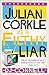 Julian Corkle is a Filthy Liar by D. J. Connell (2011-07-07)