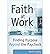 Faith at Work: Finding Purpose Beyond the Paycheck (Paperback) - Common