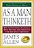 As a Man Thinketh & from Poverty to Power (Revised, Updated)