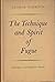 The Technique and Spirit of Fugue: An Historical Study
