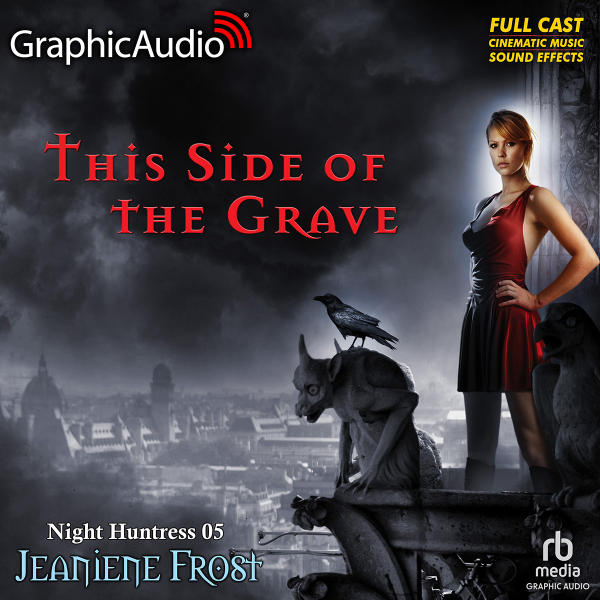 This Side Of The Grave [Dramatized Adaptation] (Night Huntress, #5)