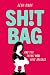 SH!T BAG: A darkly funny story about life with an ostomy bag