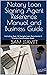 Notary Loan Signing Agent Reference Manual and Business Guide by Sam Leavitt