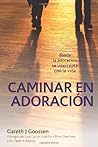 By Gareth J. Goossen Caminar En AdoraciÇün: Donde La AdoraciÇün Se Intercepta Con La Vida (Spanish Edition) [Paperback]