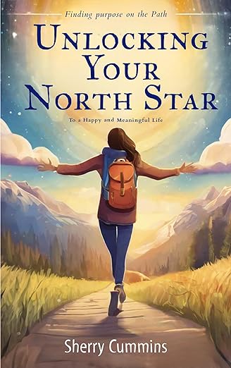 Unlocking Your North Star: Finding Purpose on the Path to a Happy and Meaningful Life