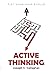 Active Thinking: The Practice of Active Thinking by Joseph C Callaghan (2015-04-08)