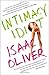 Intimacy Idiot by Isaac Oliver(2016-06-14)