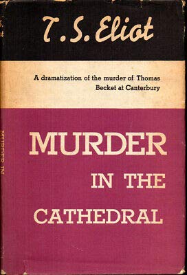 T. S. Eliot 1st edit/1 print Murder in the Cathedral 1935 [Hardcover] Eliot, T.S. [Hardcover] Eliot, T.S.