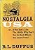 Nostalgia USA or...If You Don't Like the 1960's Why Don't You... by R. L. Duffus
