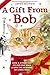 A Gift from Bob: How a Street Cat Helped One Man Learn the Meaning of Christmas by Bowen, James (October 13, 2015) Hardcover