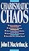 [(Charismatic Chaos)] [By (author) John F. MacArthur] published on (July, 1993)
