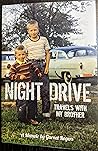 Night drive: travels with my brother