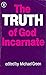 The Truth of God incarnate