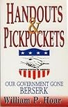 Handouts and Pickpockets: Our Government Gone Berserk
