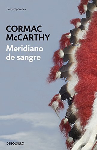 Meridiano de sangre / Blood Meridian by Cormac McCarthy