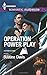 Operation Power Play (Harlequin Romantic Suspense) by Justine Davis (2015-02-03)