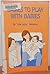 Games to Play with Babies : Over a Hundred Delightful Games with Babies 0-2 Yrs