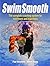 Swim Smooth: The Complete Coaching System for Swimmers and Triathletes by Newsome, Paul, Young, Adam (July 25, 2012) Paperback