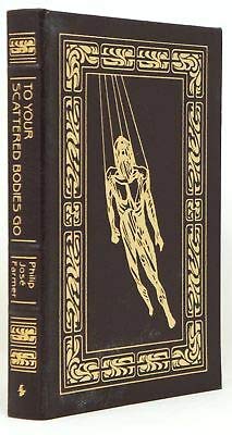Philip José Farmer / EASTON PRESS To Your Scattered Bodies Go 2000 2000
