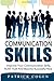 Communication: Communication Skills - Improve Your Communication Skills, Build Trust And Become Successful Now (Communication Skills In Relationships, ... For Leadership, Social Skills, Leadership) by Patrick Cogen (2015-10-27)