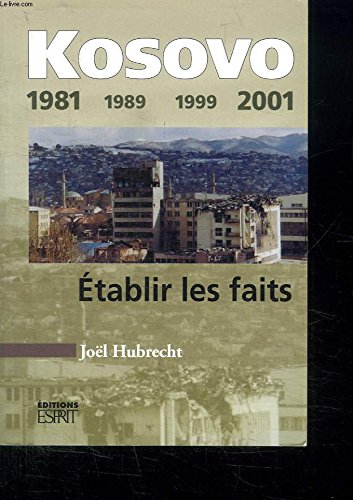 KOSOVO : 1981-1989 , 1999-2001 : ETABLIR LES FAITS (Paperback)