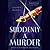 Suddenly a Murder