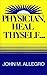 Physician, Heal Thyself by Allegro, John Marco (1986) Hardcover