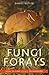 Funghi Forays by Daniel But...