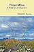 Three Miles by Elizabeth A. Bernays