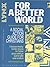 For a Better World: A Socia...
