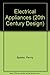 Electrical Appliances (20th Century Design) by Penny Sparke (1987-06-11)
