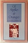 Of Apples & Oranges: Almost a Memoir Of Apples & Oranges: Almost a Memoir