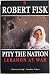 Pity the Nation: Lebanon at War